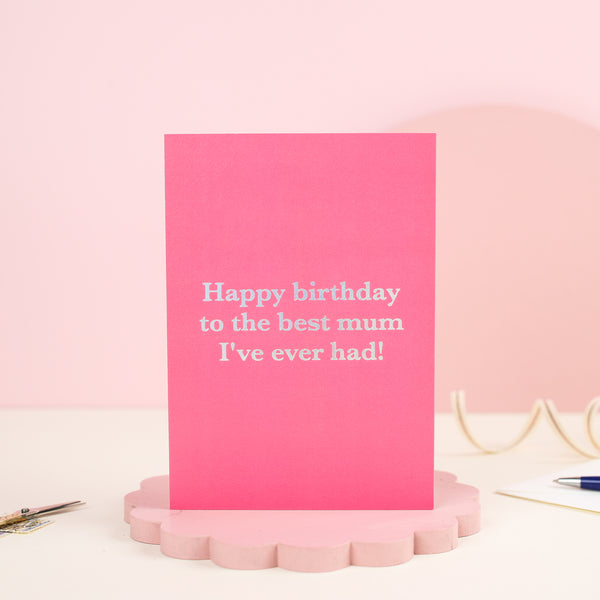 Birthday Best Mum | Birthday Card