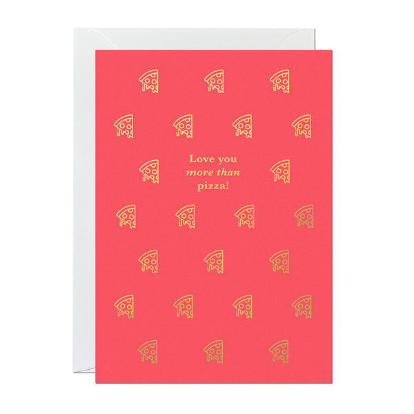 A red greeting card with lots of pizza illustrations and a greeting that reads 'love you more than pizza' printed with a gold foil
