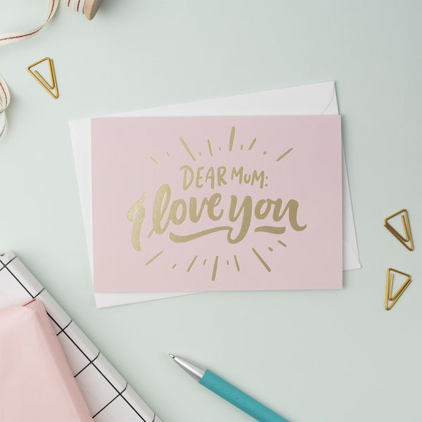 'Dear Mum, I Love You' Mother's Day Card