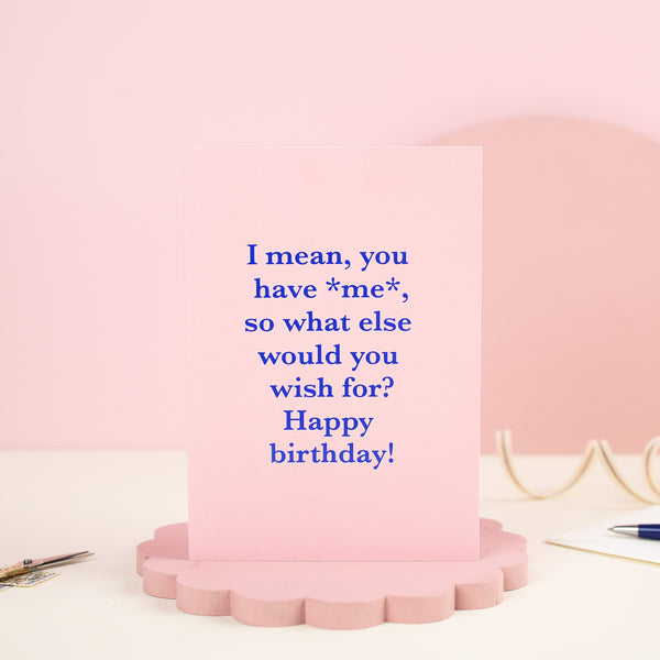 What Else Would You Wish For | Birthday Card