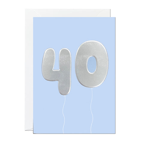 A 40th birthday card featuring big helium balloons printed with an embossed silver foil on a blue card.