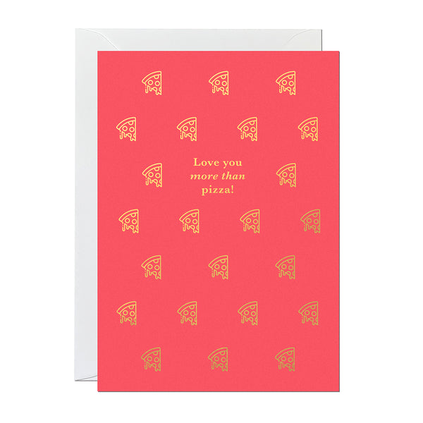 A red greeting card with lots of pizza illustrations and a greeting that reads 'love you more than pizza' printed with a gold foil