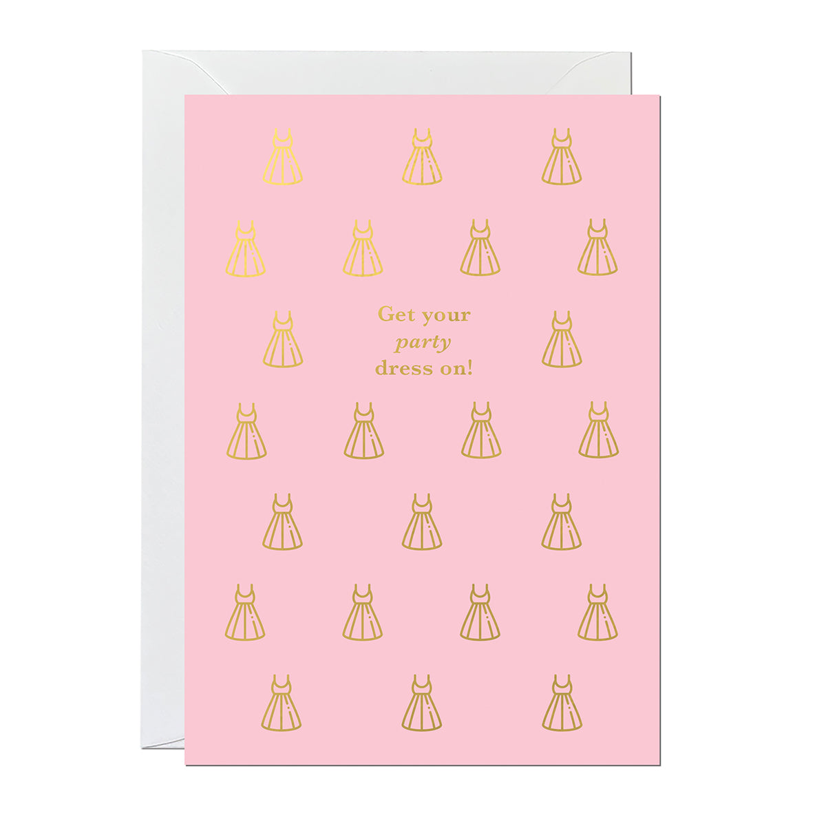 A birthday card featuring a pattern of dresses on a pink card with a caption reading 'get your party dress on' printed with a gold foil