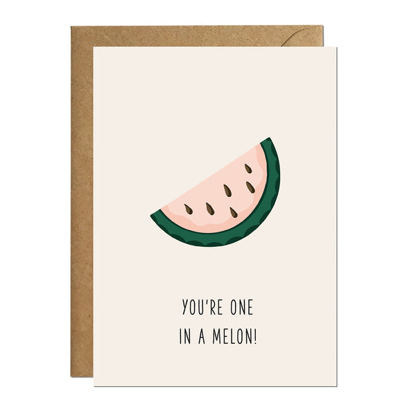 A greeting card with an illustration of a melon with a caption that reads 'you're one in a melon'
