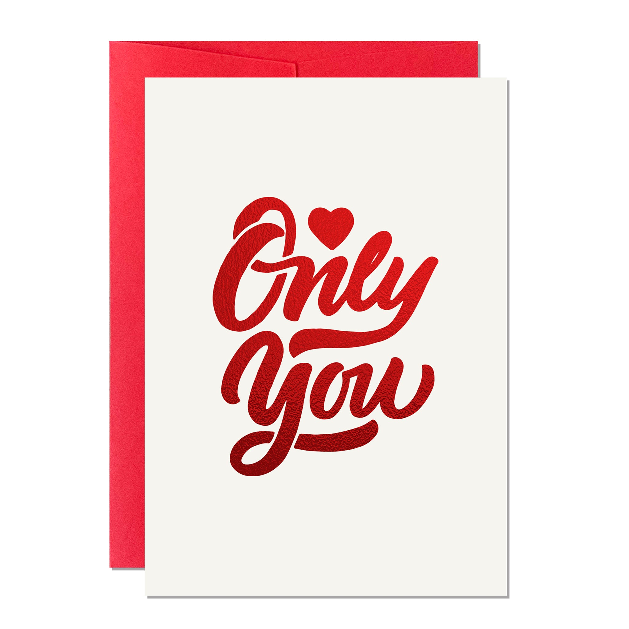 This is a greeting card that says 'Only You'. It's perfect for Valentine's Day and Anniversary and it features hand lettering printed with a luxury red sparkly foil
