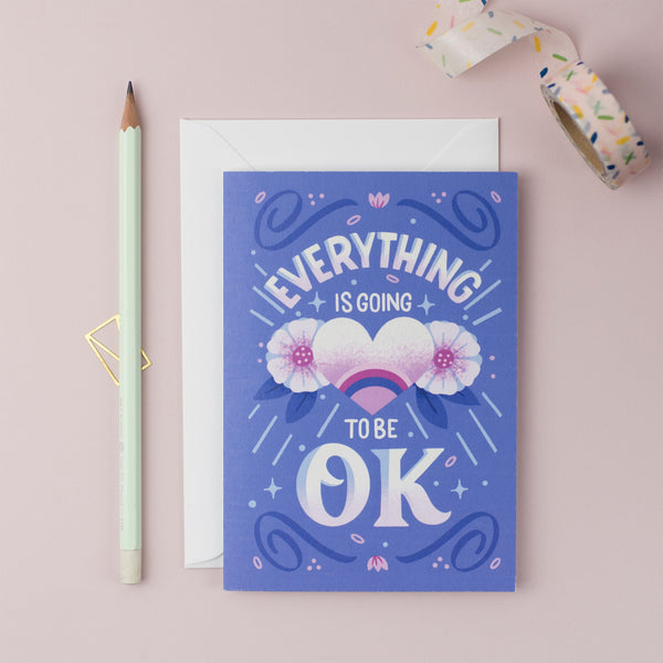 Everything Is Going To Be Ok Greeting Card