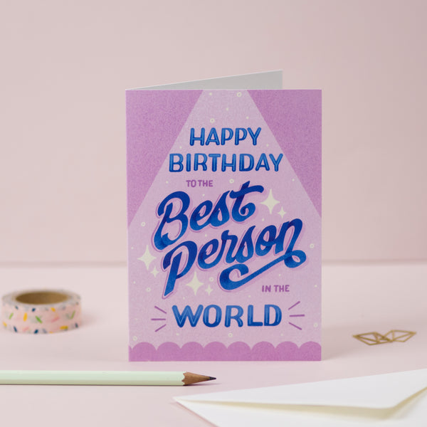 Happy Birthday To The Best Person in The World | Birthday Card
